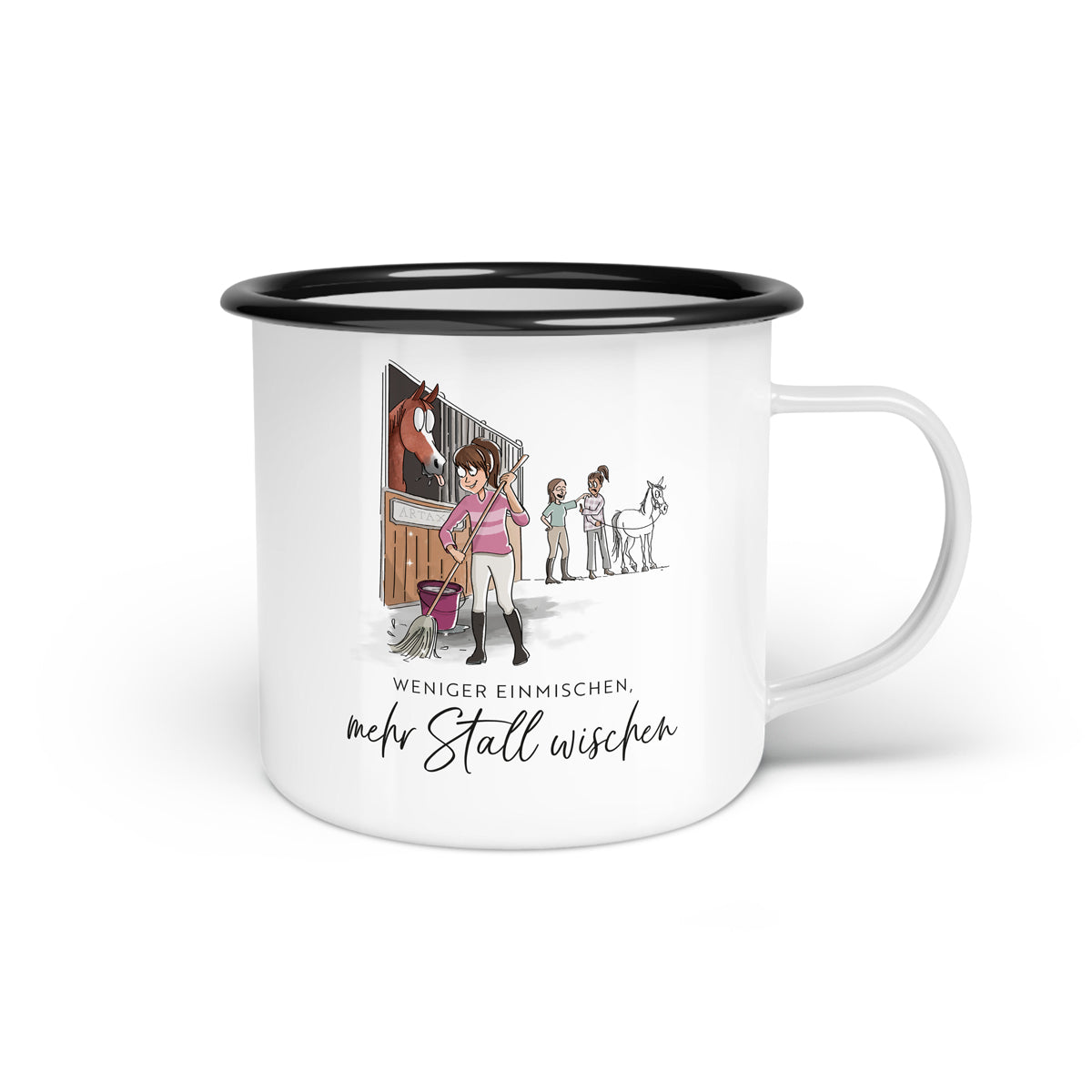 Emaille-Tasse "Weniger einmischen, mehr Stall wischen"